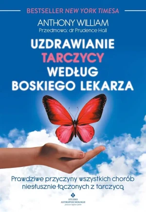 Uzdrawianie tarczycy według boskiego lekarza - Anthony William - książka