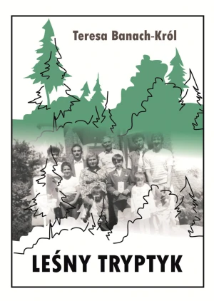 Leśny tryptyk - Teresa Banach-Król - książka
