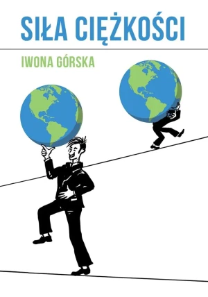 Siła ciężkości - Iwona Górska - książka