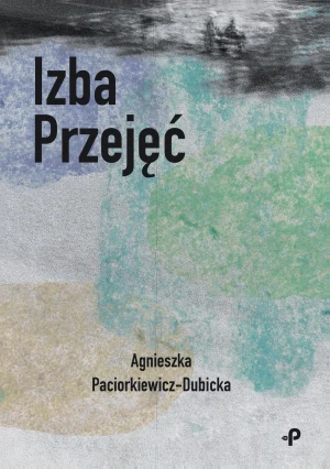 Izba Przejęć - Agnieszka Paciorkiewicz-Dubicka - książka