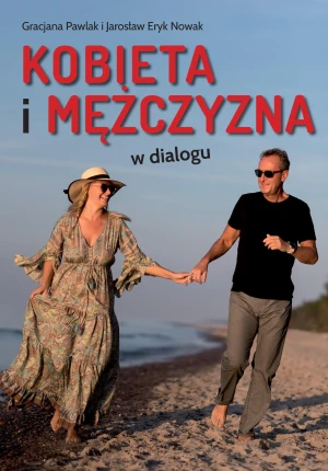 Kobieta i mężczyzna w dialogu - Gracjana Pawlak, Jarosław Eryk Nowak - książka