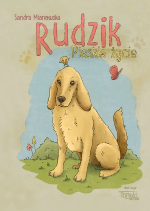 Rudzik. Pieskie życie - Sandra Mianowska - książka