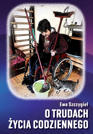 O trudach życia codziennego - Ewa Szczygieł - książka
