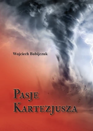 Pasje Kartezjusza - Wojciech Babijczuk - książka