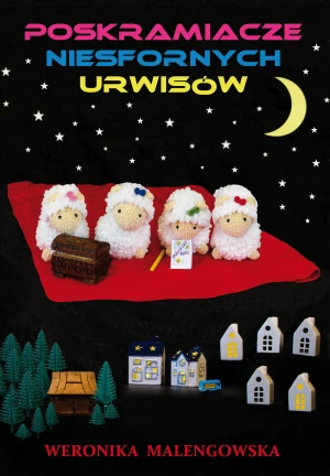 Poskramiacze niesfornych urwisów - Weronika Malengowska - książka