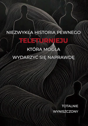 Niezwykła historia pewnego teleturnieju, która mogła wydarzyć się naprawdę - Totalnie wyniszczony - książka