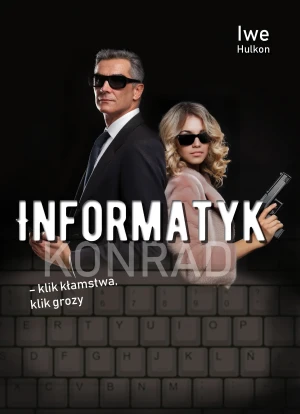 Konrad. Informatyk - klik kłamstwa, klik grozy. Tom 2 - Hulkon Iwe - książka