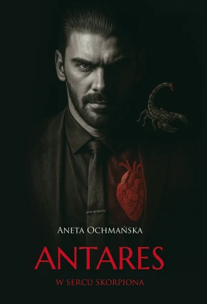 Antares. W sercu skorpiona - Aneta Ochmańska - książka