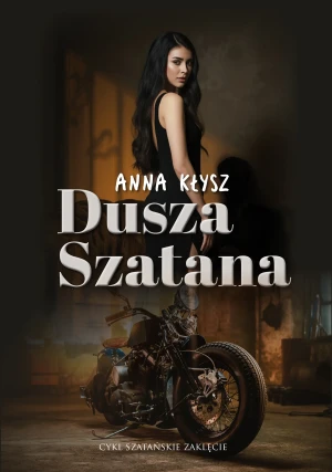 Dusza Szatana. Szatańskie zaklęcie. Tom 1 - Kłysz Anna - książka