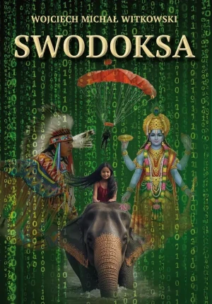 Swodoksa. Część 1. Narodziny świadomości - Wojciech Michał Witkowski - książka