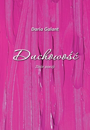 Duchowość. Zbiór poezji - Daria Galant - książka