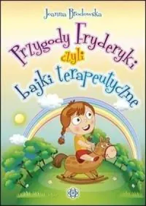 Przygody Fryderyki, czyli bajki terapeutyczne w.4 - Joanna Brodowska - książka