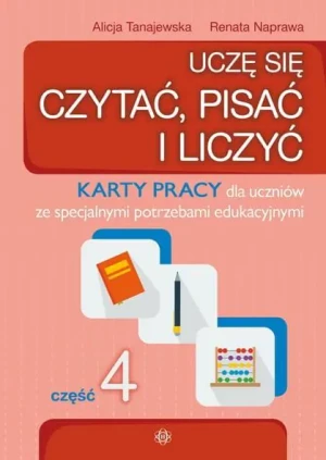 Uczę się czytać pisać i liczyć część 4 - Alicja, Tanajewska - książka