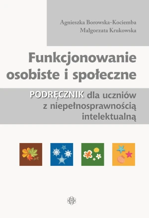 Funkcjonowanie osobiste i społeczne Podręcznik - Agnieszka Borowska-Kociemba, Małgorzata Krukowska - książka