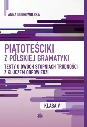 Piątoteściki z polskiej gramatyki. Klasa V w.2024 - Anna Dobrowolska - książka