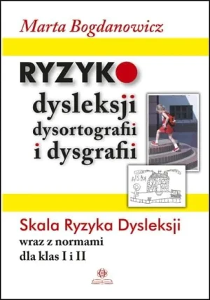 Ryzyko dysleksji, dysortografii i dysgrafii - Marta Bogdanowicz - książka