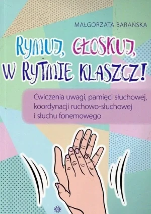 Rymuj głoskuj w rytmie klaszcz - Małgorzata Barańska - książka
