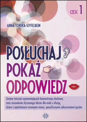 Posłuchaj pokaż odpowiedz część 1 - Anna Tońska-Szyfelbein - książka