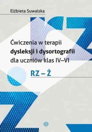 Ćwiczenia w terapii dysleksji i dysortografii rz-ż - Elżbieta Suwalska - książka