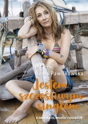 Jestem szczęśliwym singlem - Beata Pawlikowska - książka