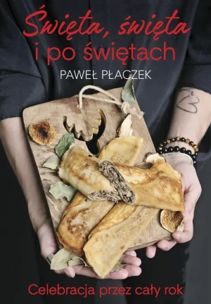 Święta, święta i po świętach - Paweł Płaczek - książka