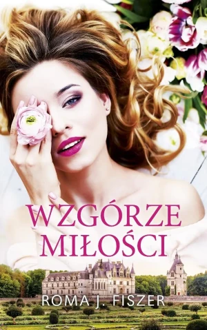 Wzgórze miłości - Roma J. Fiszer - książka