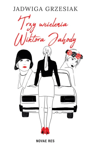 Trzy wcielenia Wiktora Jahody - Jadwiga Grzesiak - książka