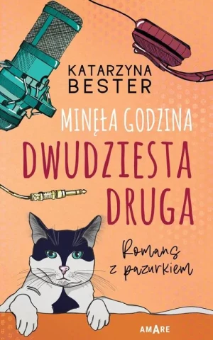 Minęła godzina dwudziesta druga. Romans z pazurkiem - Katarzyna Bester - książka