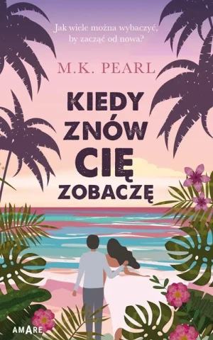 Kiedy znów cię zobaczę - M. K. Pearl - książka