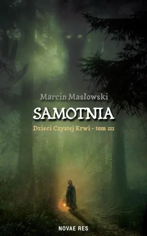 Samotnia. Dzieci czystej krwi. Tom 3 - Marcin Masłowski - książka