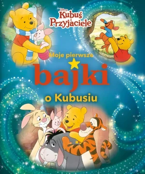 Moje pierwsze bajki o Kubusiu. Disney - praca zbiorowa - książka