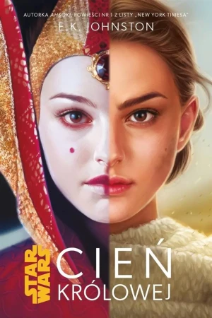 Cień Królowej. Star Wars. Tom 1 - E.K. Johnston - książka