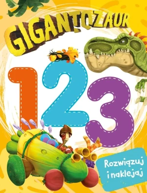 Gigantozaur. Rozwiązuj i naklejaj. 123 - praca zbiorowa - książka