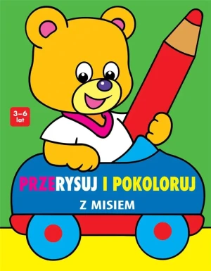 Przerysuj i pokoloruj z misiem - praca zbiorowa - książka