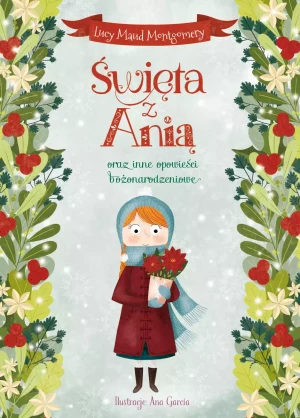 Święta z Anią oraz inne opowieści bożonarodzeniowe - Lucy Maud Montgomery - książka