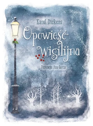 Opowieść wigilijna - Karol Dickens, Ana Garcia - książka