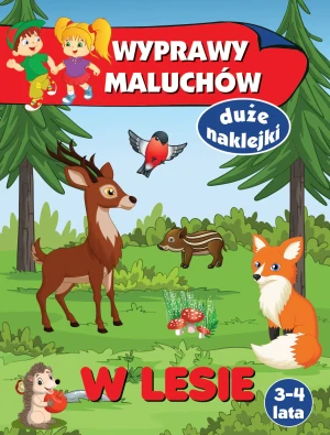 W lesie. Wyprawy maluchów - Anna Wiśniewska - książka