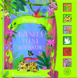 Poznaję. Dżungla pełna dźwięków - Kathryn Selbert - książka