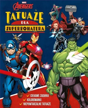 Marvel Avengers. Tatuaże dla superbohatera. Ciekawe zadania, kolorowanki, niepowtarzalne tatuaże. Disney - praca zbiorowa - książka