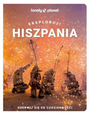 Hiszpania. Eksploruj! - praca zbiorowa - książka