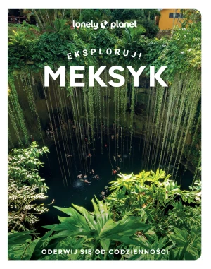 Meksyk. Eksploruj! - Praca zbiorowa - książka