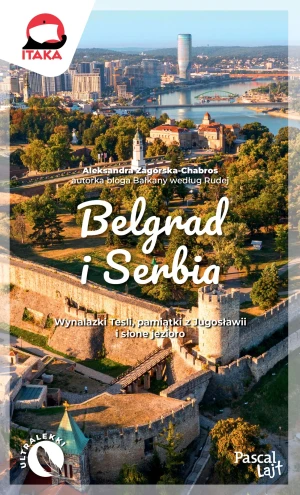 Belgrad i Serbia - Aleksandra Zagórska-Chabros - książka
