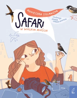 Safari w wielkim mieście - Stelmaszyk Agnieszka - książka