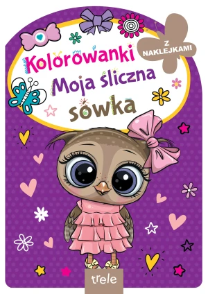 Moja śliczna sówka. Kolorowanka z wykrojnikiem - praca zbiorowa - książka