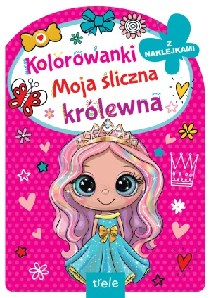 Moja śliczna królewna. Kolorowanka z wykrojnikiem - praca zbiorowa - książka