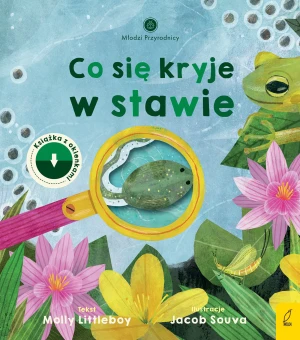 Co się kryje w stawie. Młodzi przyrodnicy - Molly Littleboy - książka