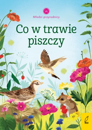 Co w trawie piszczy? Młodzi przyrodnicy - Aleksandra Szpunar - książka