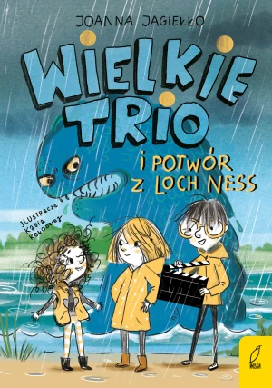 Wielkie Trio i potwór z Loch Ness. Tom 1 - Joanna Jagiełło - książka