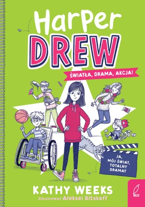 Harper Drew. Światła, drama, akcja! - Kathy Weeks, Agnieszka Walulik - książka