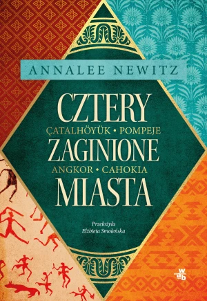 Cztery zaginione miasta - Annalee Newitz - książka